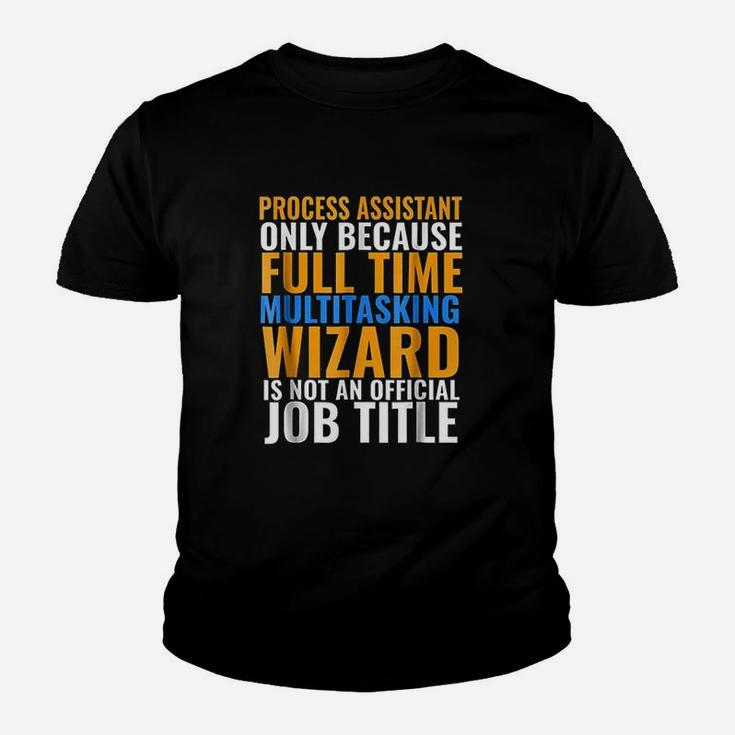 Process Assistant Not An Official Job Youth T-shirt