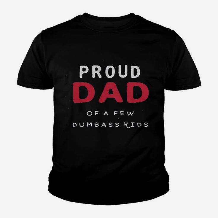 Proud Dad Of A Few Dumbass Youth T-shirt