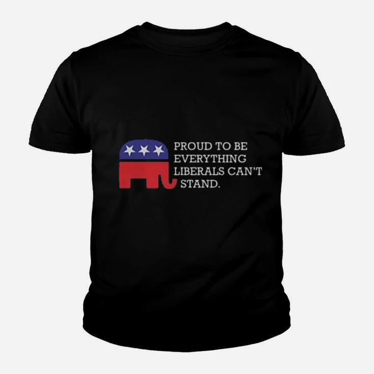 Proud To Be Everything Liberals Can't Stand Youth T-shirt