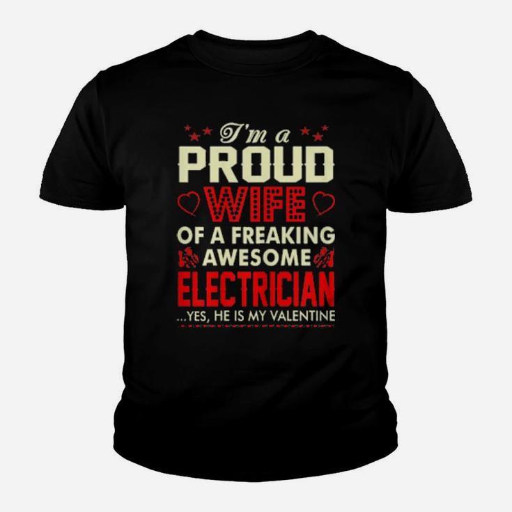 Proud Wife Freaking Awesome Electrician My Valentine Youth T-shirt
