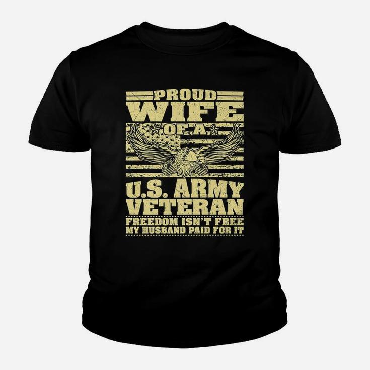 Proud Wife Of An Army Veteran - Military Freedom Isn't Free Youth T-shirt