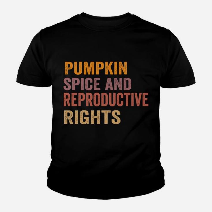 Pumpkin Spice And Reproductive Rights Fall Feminist Choice Sweatshirt Youth T-shirt