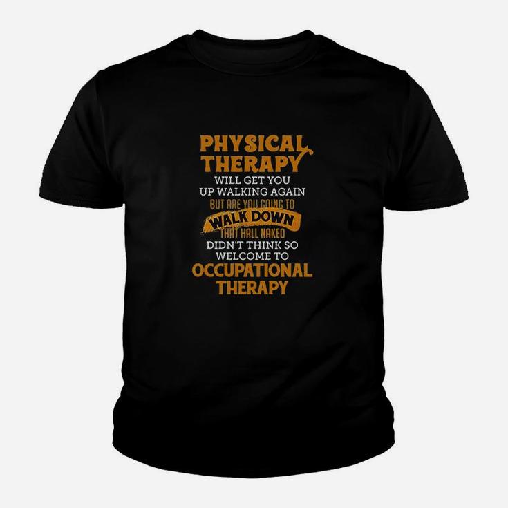 Pures Designs Physical Therapy Will Get You Up Walking Again Youth T-shirt
