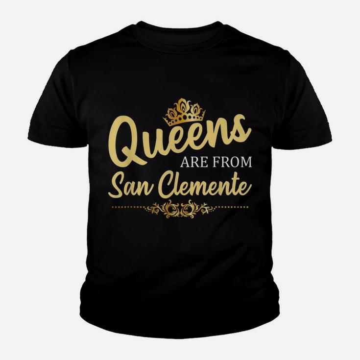 Queens Are From San Clemente Ca California Funny Roots Gift Youth T-shirt