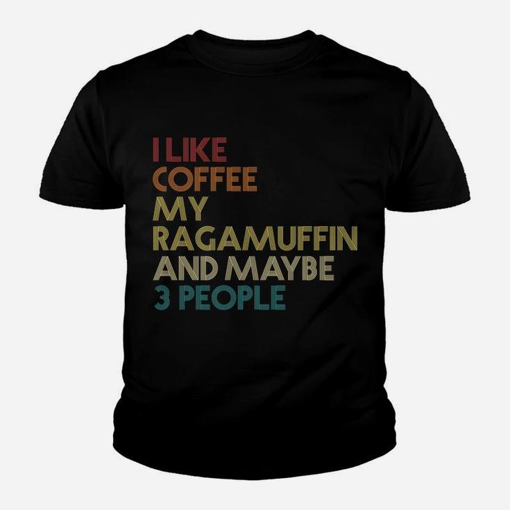 Ragamuffin Cat Owner Gift Coffee Lovers Quote Vintage Retro Youth T-shirt