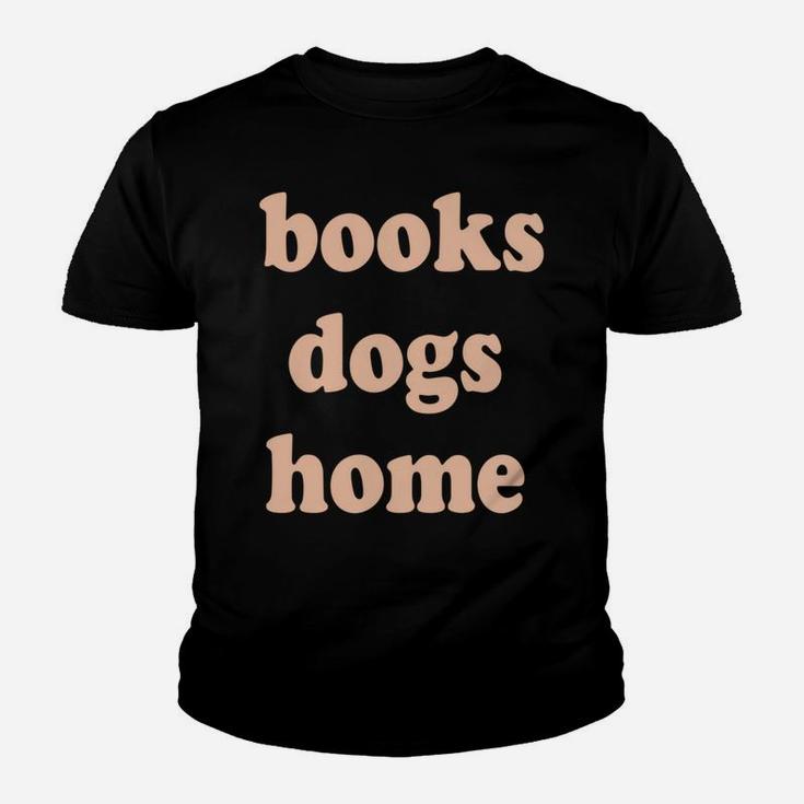 Reads Books Loves Dogs Stays Home Funny Lover Quote Gift Sweatshirt Youth T-shirt
