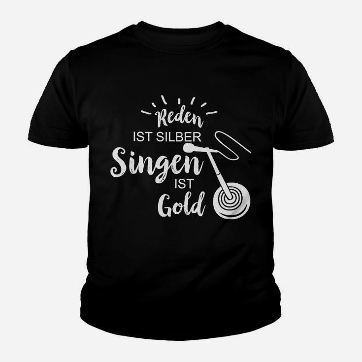 Reden Ist Silber Singen Ist Gold Kinder T-Shirt