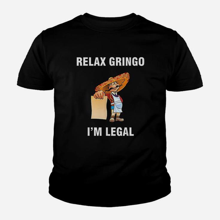 Relax Gringo I Am Legal Proud Mexican Immigrant Youth T-shirt Relax Gringo I Am Legal Proud Mexican Immigrant Youth T-shirt
