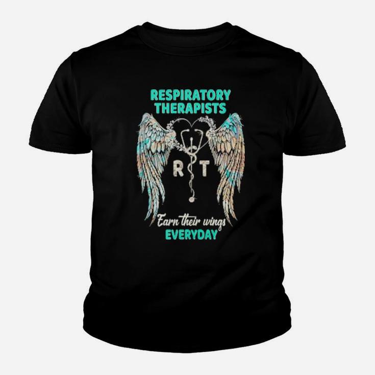Respiratory Therapists  Earn Their Wings Everyday Youth T-shirt