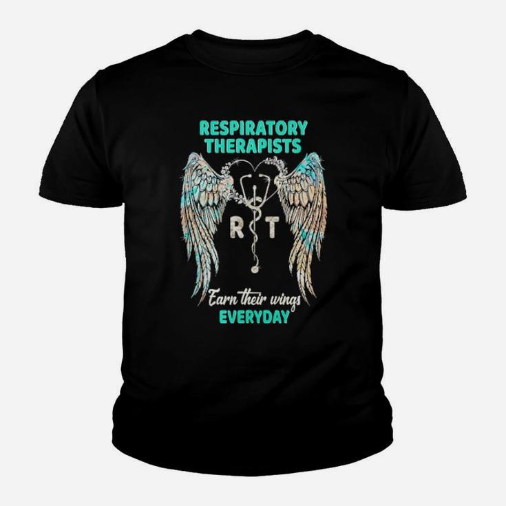 Respiratory Therapists  Earn Their Wings Everyday Youth T-shirt