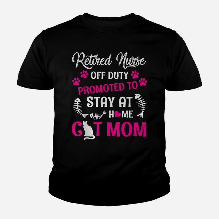 Retired Nurse Off Duty Promoted To Stay At Home Cat Mom Youth T-shirt