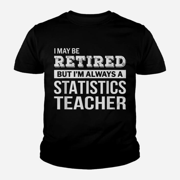 Retired Statistics Teacher  Funny Retirement Gift Youth T-shirt