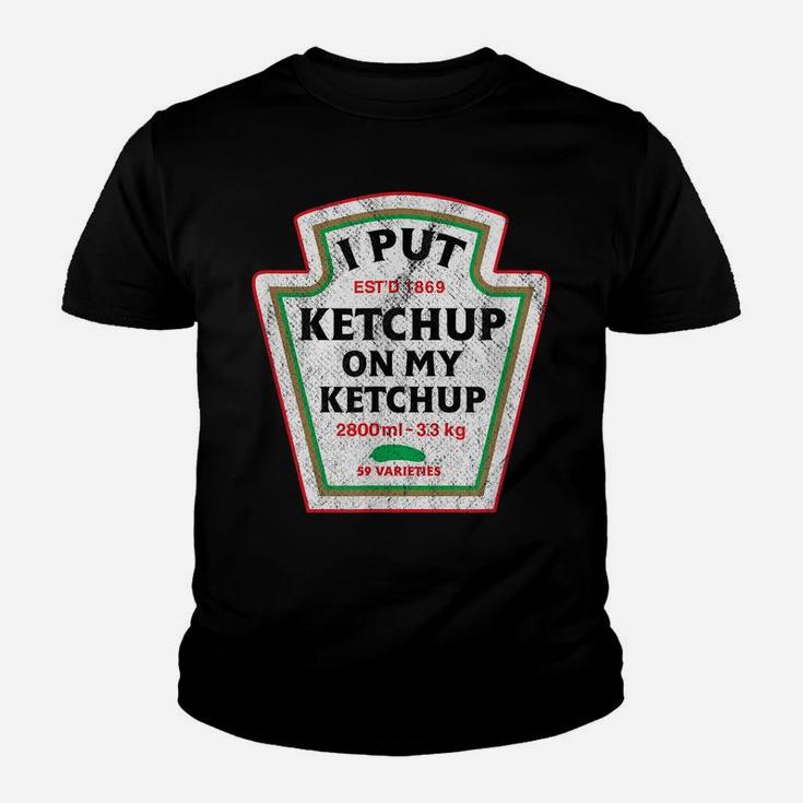 Retro Funny I Put Ketchup On My Ketchup Vintage Catsup Youth T-shirt