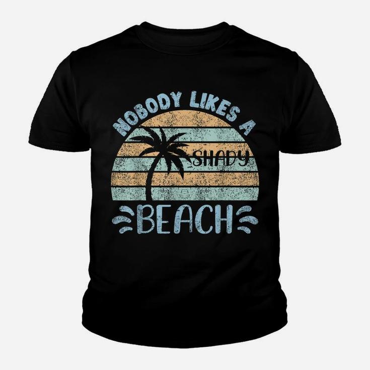Retro Vintage Nobody Likes A Shady Beach Summer Vacation Tee Youth T-shirt
