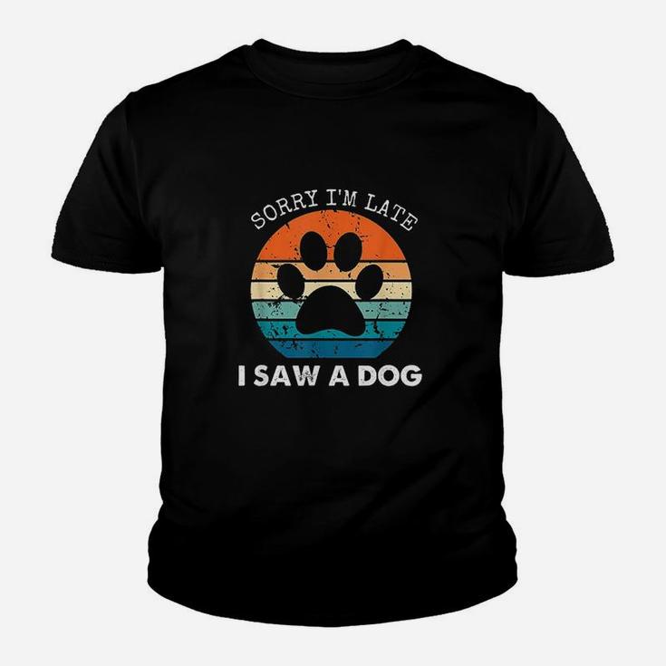 Retro Vintage Sorry Im Late I Saw A Dog Dogs Lovers Youth T-shirt