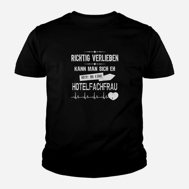 Rigtig Verlieben Hotelfachfru Kinder T-Shirt