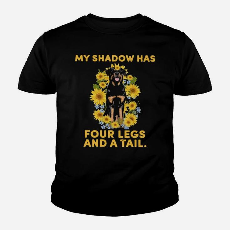 Rottweiler Sunflower My Shadow Has Four Legs And A Tail Youth T-shirt
