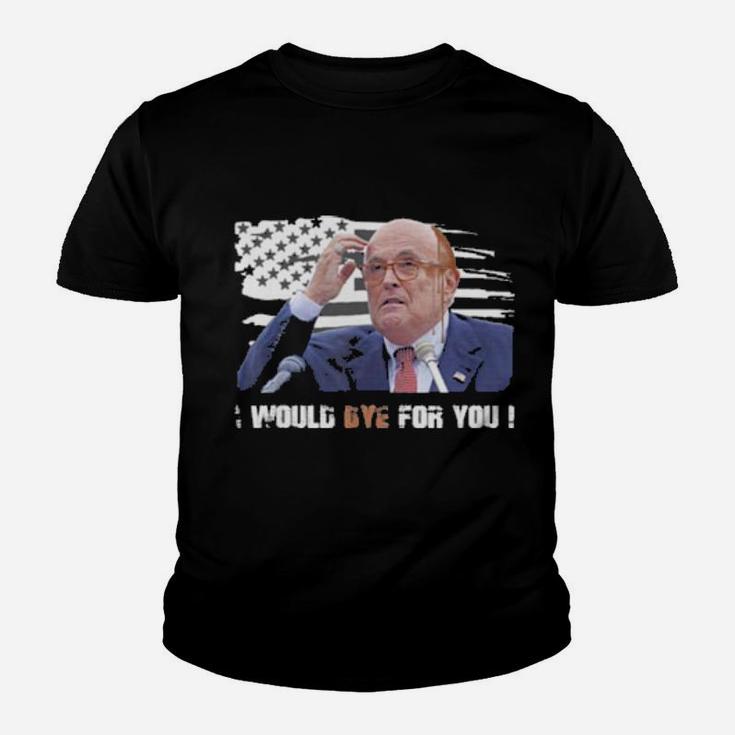 Rudy Giuliani I Would Dye For You American Flag Youth T-shirt