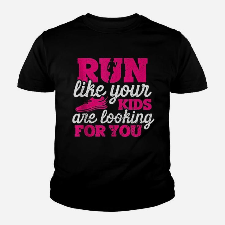 Run Like Your Kids Are Looking For You Funny Mother Runner Youth T-shirt