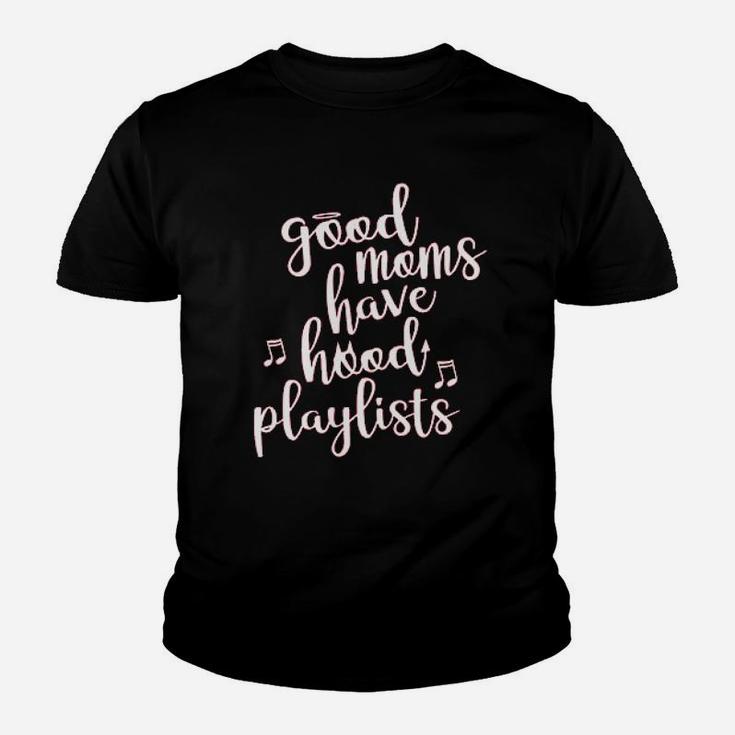 S Good Moms Have Hood Playlists Funny Youth T-shirt