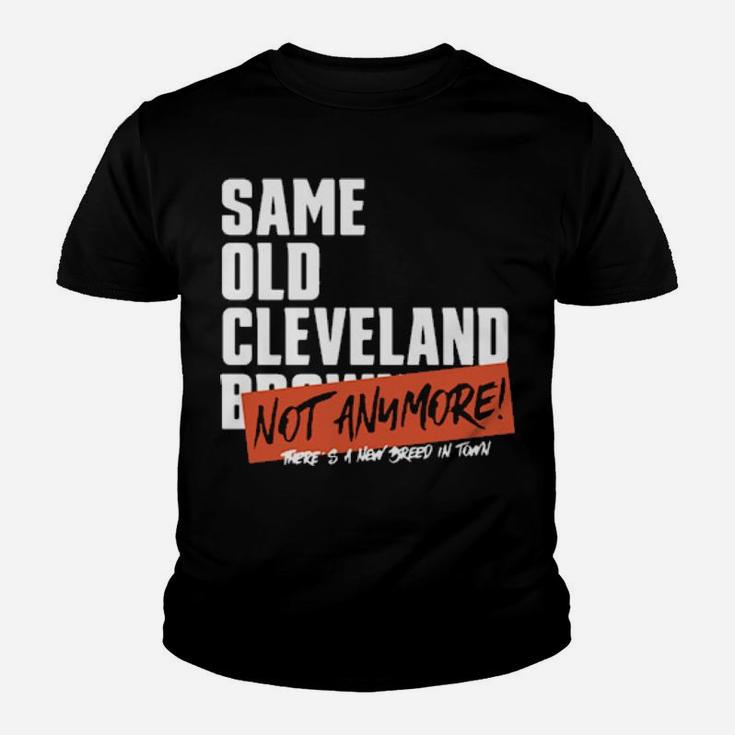 Same Old Cleveland Not Anymore Theres A New Breed In Town Youth T-shirt