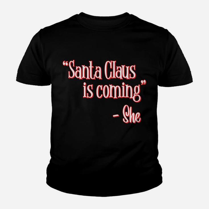 Santa Claus Is Coming That's What She Said Christmas Pun Youth T-shirt