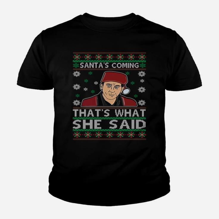 Santa's Coming That's What She Said Christmas Youth T-shirt