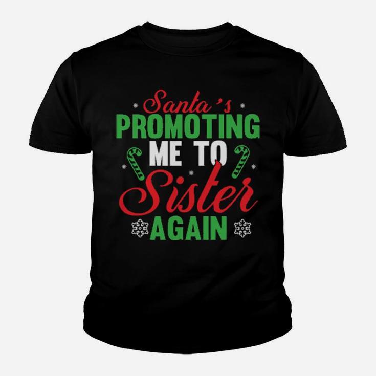 Santa's Promoting Me To Sister Again Youth T-shirt