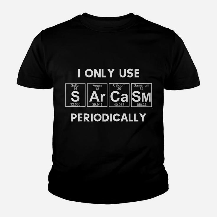 Sarcasm Funny For Women Gift Periodic Table Humor Youth T-shirt