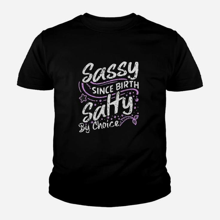 Sassy Since Birth Salty By Choice Cute Youth T-shirt