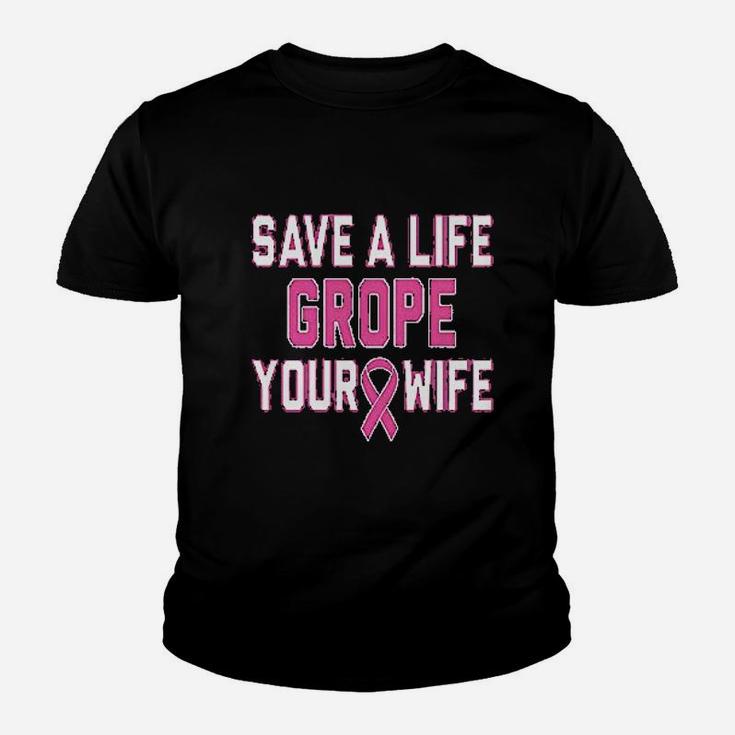 Save A Life Grope Your Wife Youth T-shirt