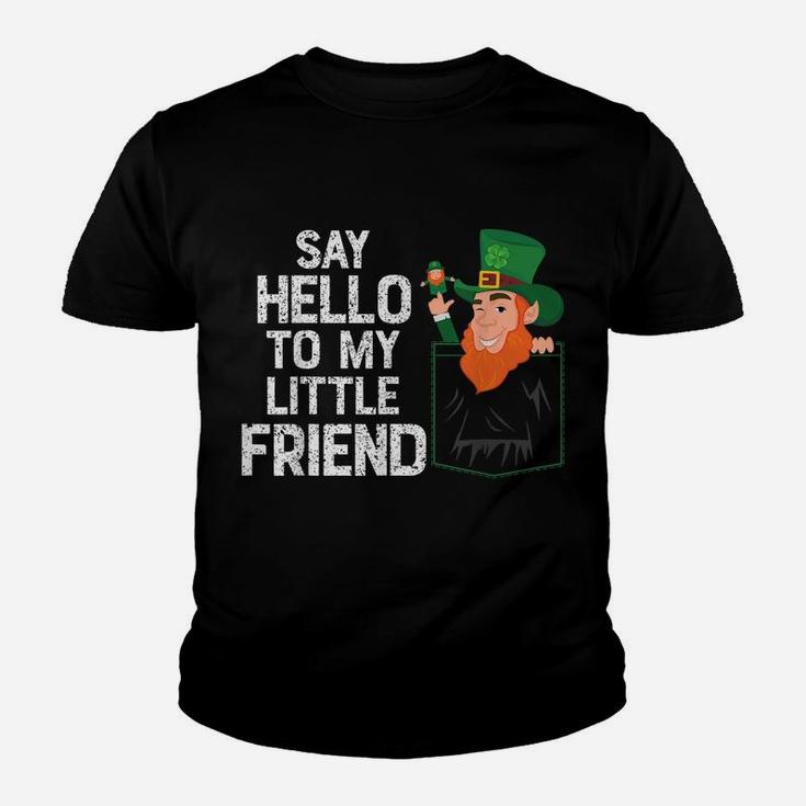 Say Hello To My Little Leprechaun Friend St Patrick Shamrock Youth T-shirt
