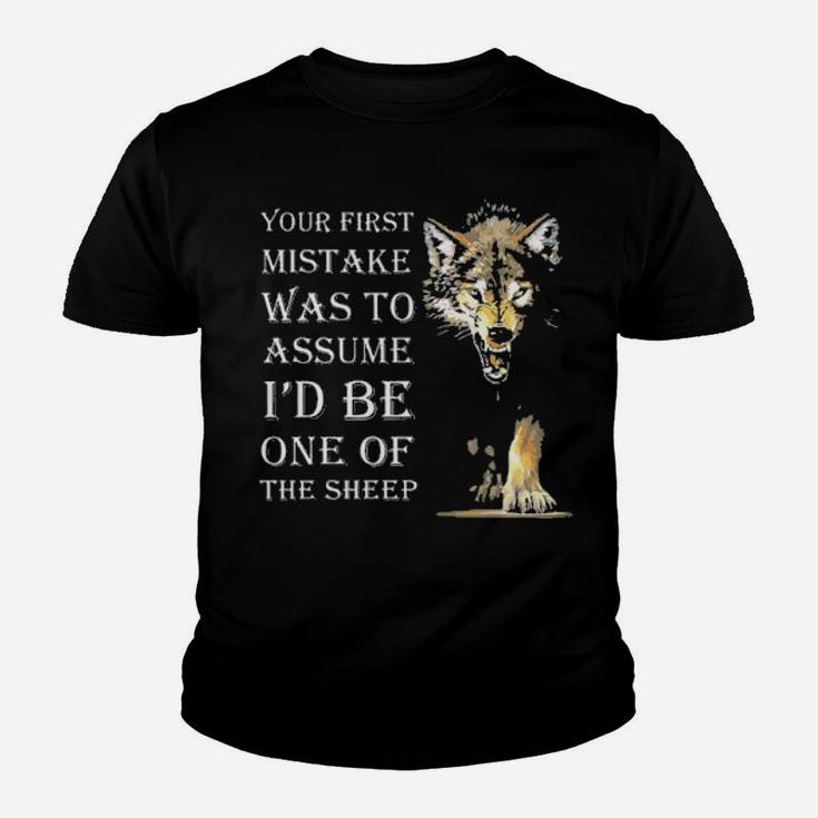 Scary Wolf Your First Mistake Was To Assume I'd Be One Of The Sheep Youth T-shirt