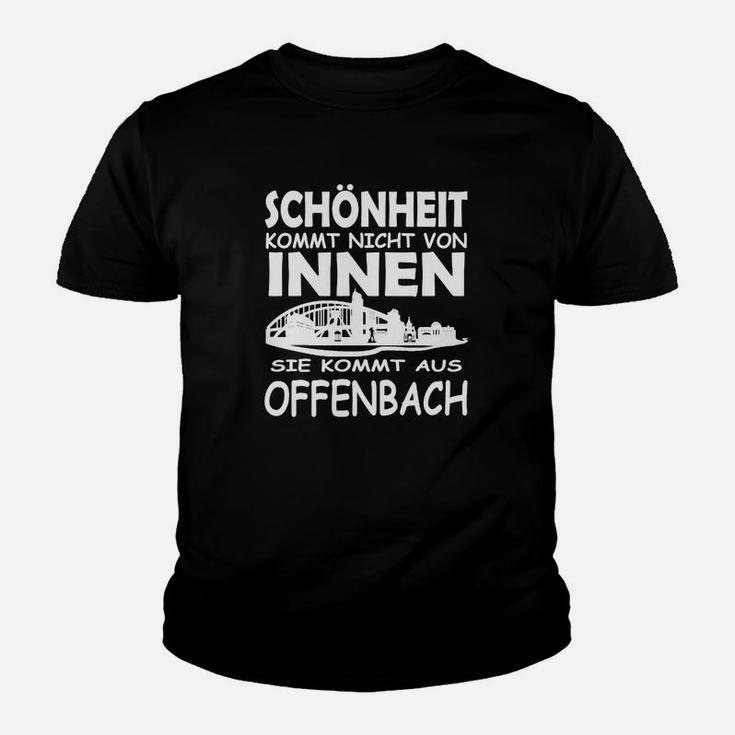 Schönheit Kommt Aus Offenbach Kinder T-Shirt