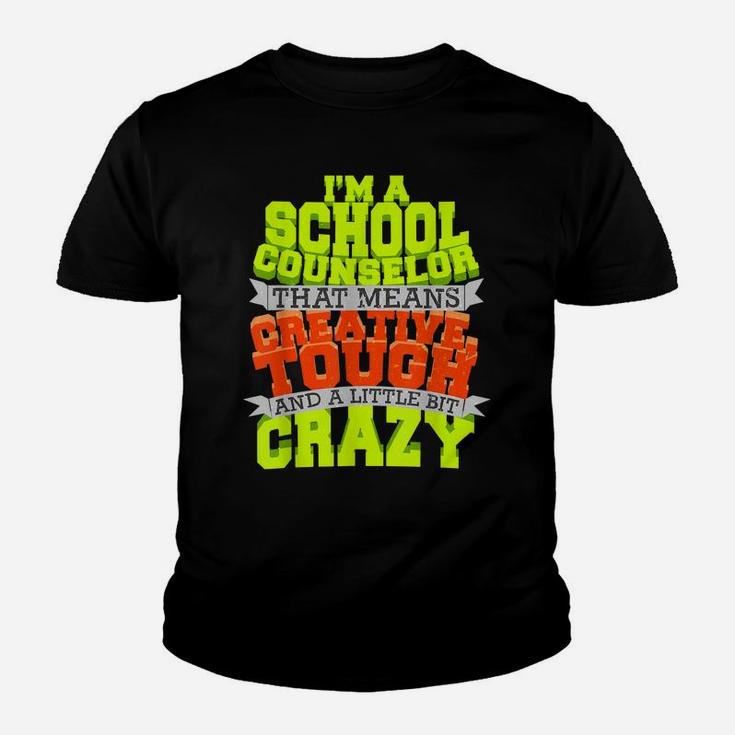 School Counselor Shirt Counseling Creative Tough Crazy Job Youth T-shirt