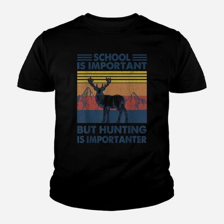 School Is Important But Hunting Is Importanter Deer Youth T-shirt