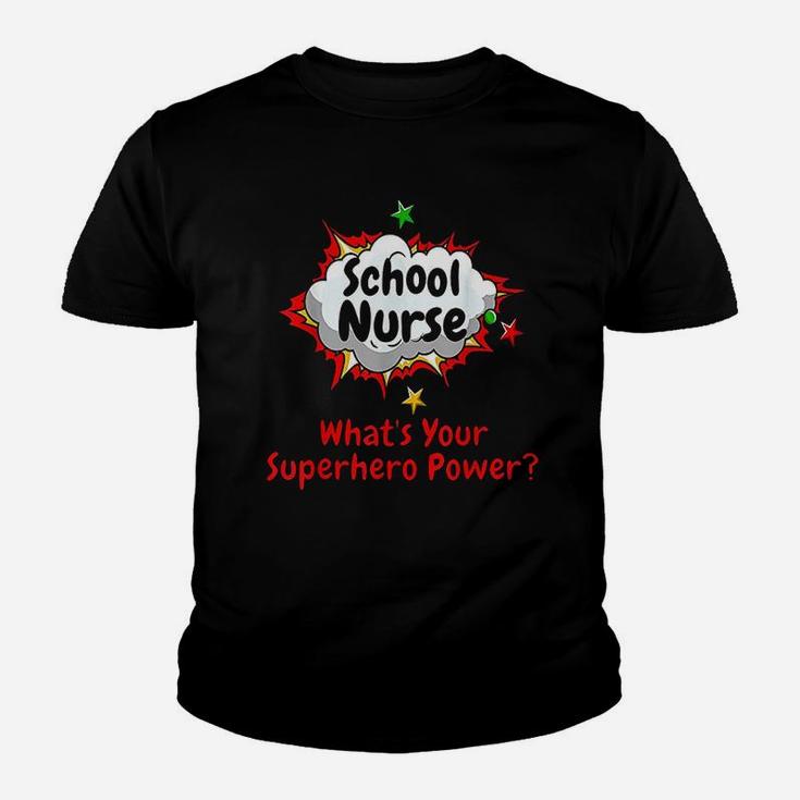 School Nurse What Is Your Superhero Power Nursing Youth T-shirt