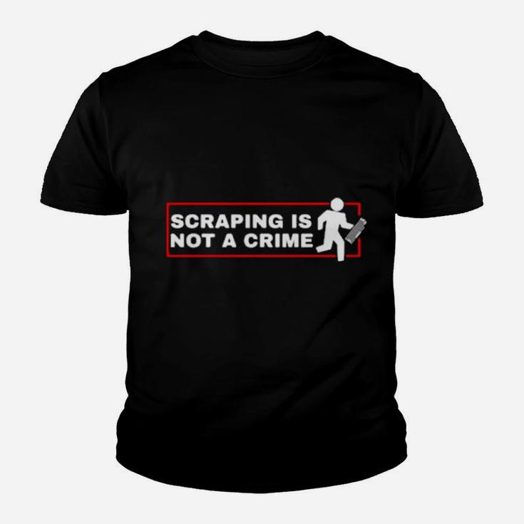 Scraping Is Not A Crime Youth T-shirt