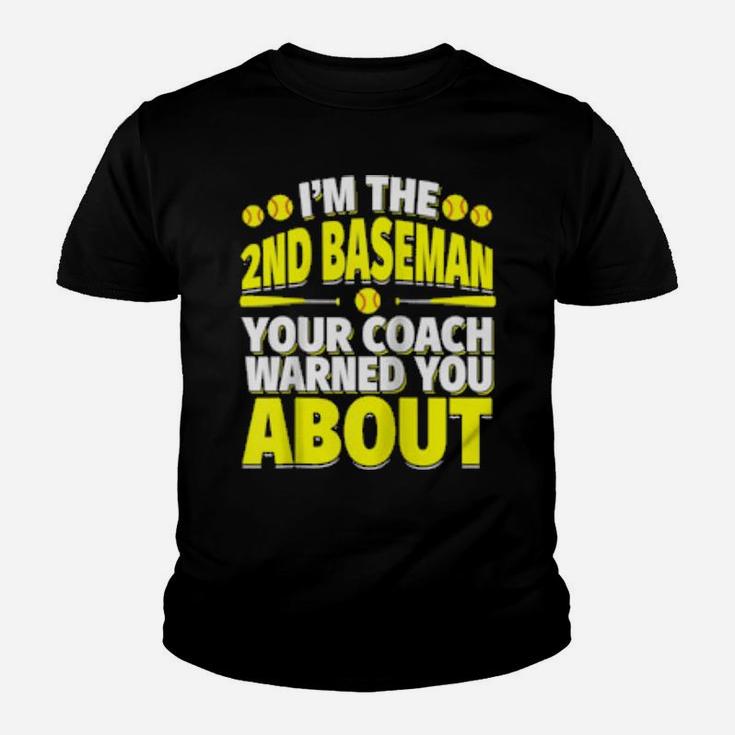Second Baseman Your Coach Warned You About Softball Player Youth T-shirt