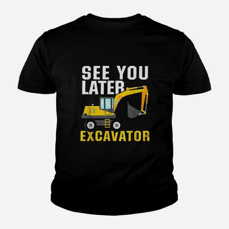 See You Later Excavator Youth T-shirt