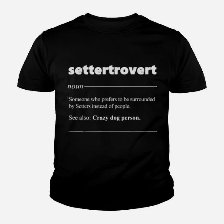 Settertrovert Irish Setter Definition Irish Setter Youth T-shirt