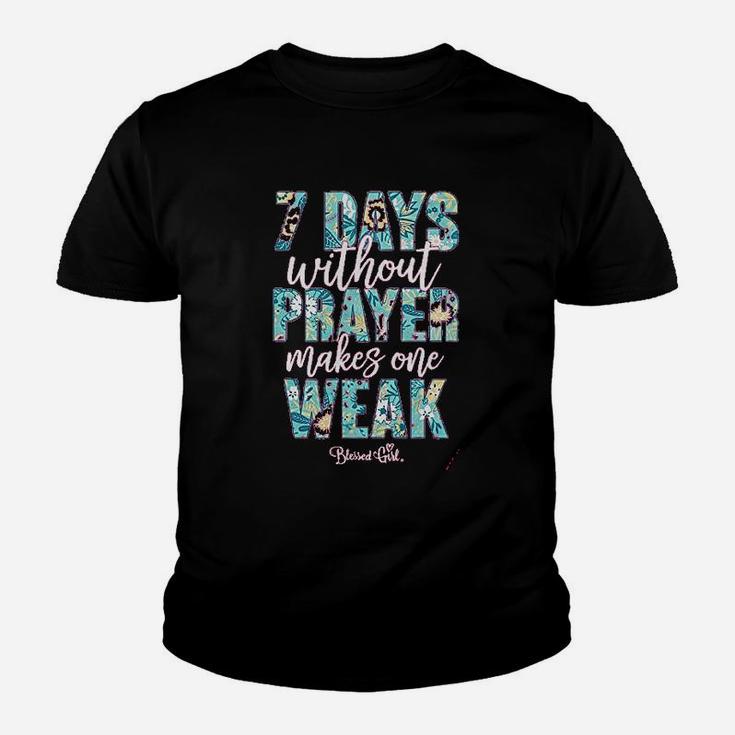 Seven Days Without Prayer Makes One Weak Youth T-shirt