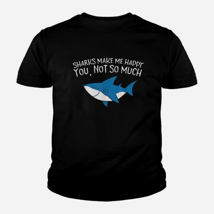 Sharks Make Me Happy You Not So Much Funny Sharks Youth T-shirt