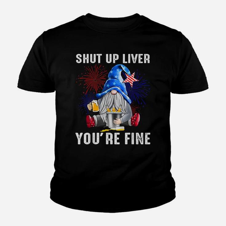 Shut Up Liver You're Fine Gnome Flag Us 4Th Of July Beer Youth T-shirt