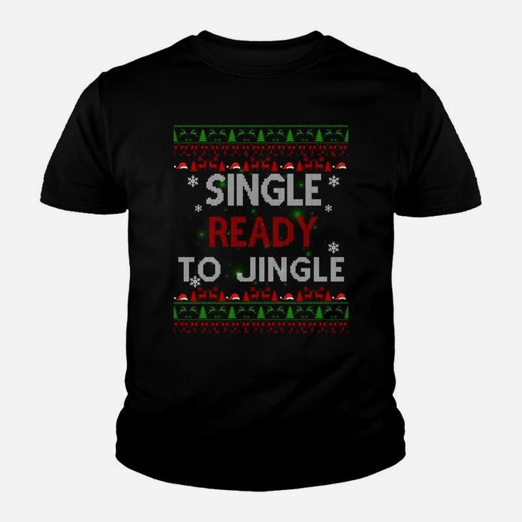 Single Ready To Jingle Gifts Christmas Xmas Pajamas Idea Sweatshirt Youth T-shirt