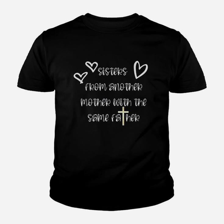 Sisters From Another Mother With The Same Father Youth T-shirt