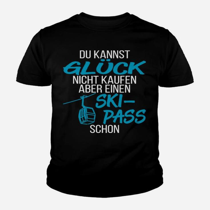 Ski Glück Nicht Kaufbar Skipass Schon Kinder T-Shirt