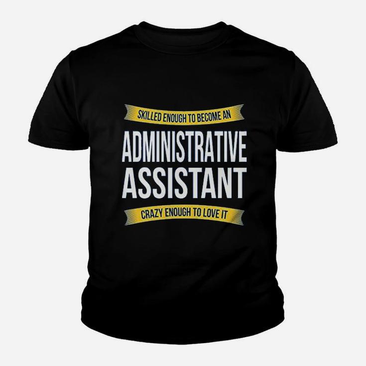 Skilled Enough Administrative Assistant Funny Appreciation Gifts Youth T-shirt