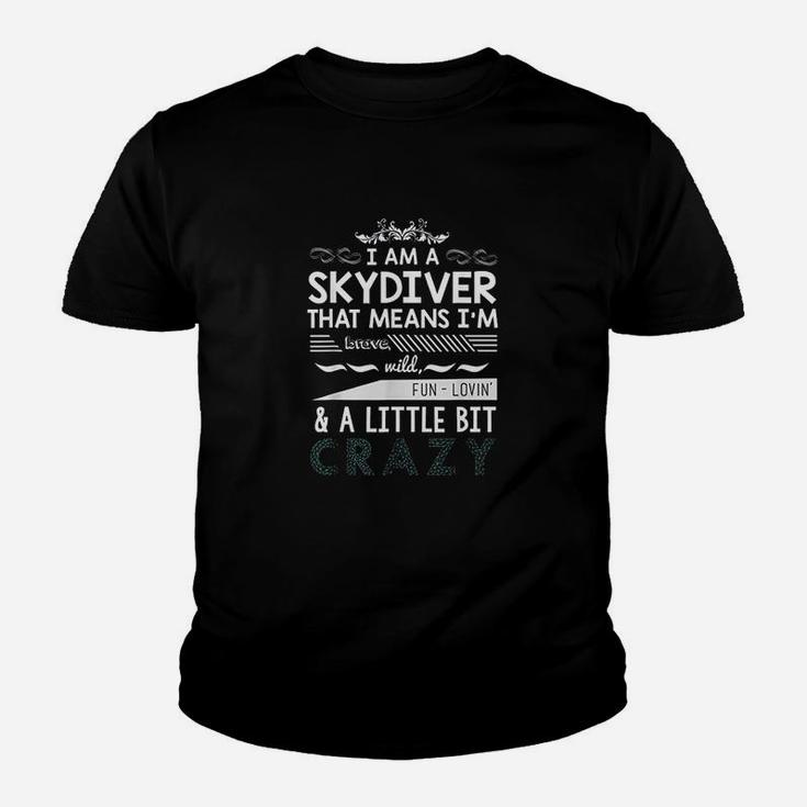 Skydiver I Am Little Bit Skydive Crazy Youth T-shirt