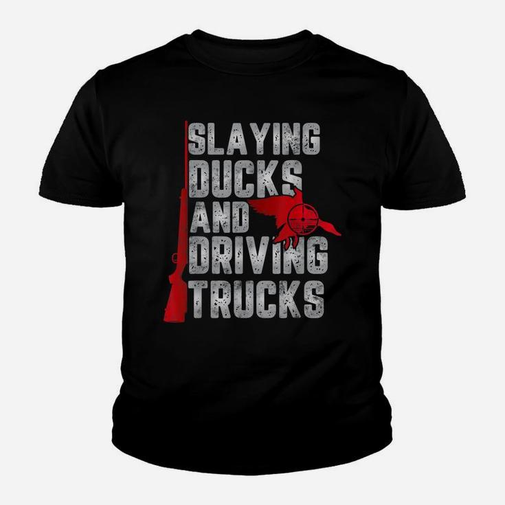 Slaying Ducks And Driving Trucks Gift For Funny Duck Hunting Youth T-shirt